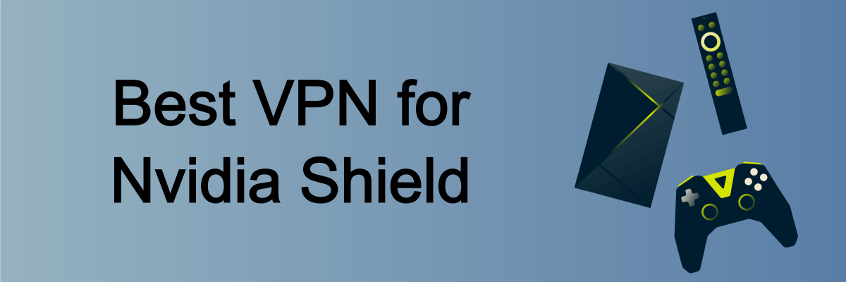 best vpn for nvidia shield
